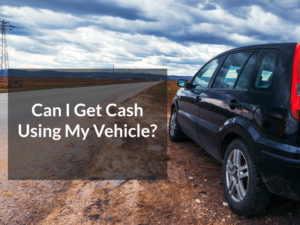 cash using my vehicle